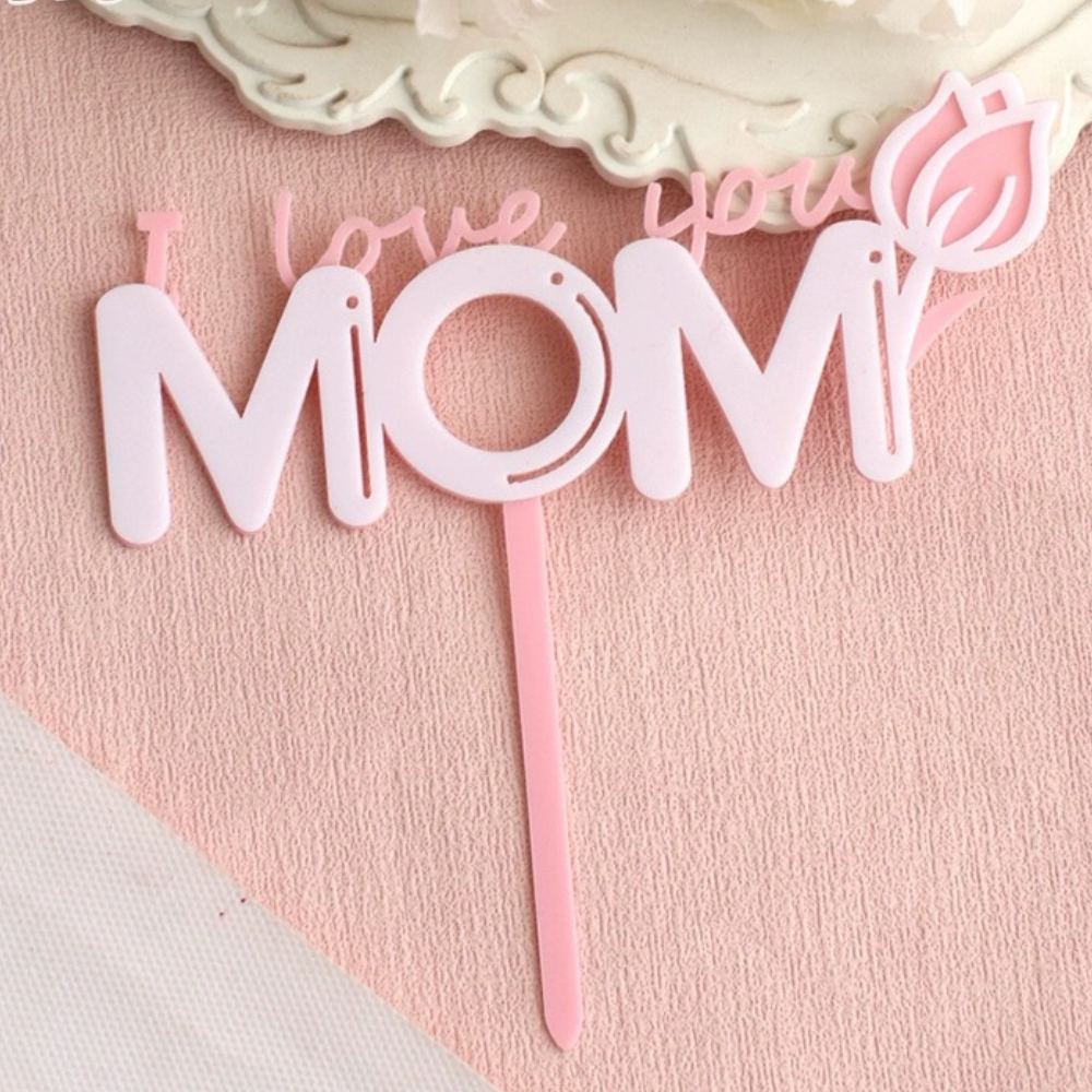 Mother's Day Cake Topper Decoration | I Love You Mom - on table